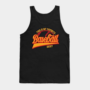 This is my favorite baseball shirt Tank Top